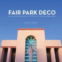 Jim Parsons - Fair Park Deco: Art and Architecture of the Texas Centennial Exposition - 9780875655017 - V9780875655017