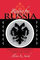 Alison K. Smith - Recipes for Russia - 9780875806686 - V9780875806686