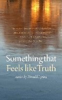 Donald Lystra - Something That Feels Like Truth - 9780875806938 - V9780875806938