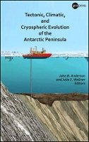 John B. Anderson (Ed.) - Tectonic, Climatic, and Cryospheric Evolution of the Antarctic Peninsula - 9780875907345 - V9780875907345