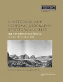 Fariba Zarinebaf - A Historical and Economic Geography of Ottoman Greece (Hesperia Supplement) - 9780876615348 - V9780876615348