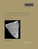 Michael B. Walbank - Fragmentary Decrees from the Athenian Agora - 9780876615386 - V9780876615386