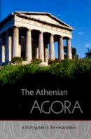 John McK Camp - The Athenian Agora. A Short Guide.  - 9780876616437 - V9780876616437