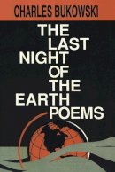 Charles Bukowski - The Last Night of the Earth Poems - 9780876858639 - V9780876858639