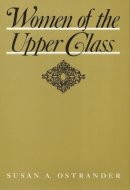 Susan Ostrander - Women of the Upper Class (Women In The Political Economy) - 9780877224754 - V9780877224754