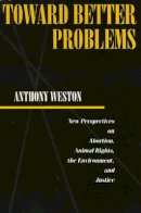 Anthony Weston - Toward Better Problems - 9780877229483 - V9780877229483