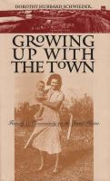 Dorothy Schwieder - Growing Up with the Town: Family and Community on the Great Plains - 9780877458043 - V9780877458043