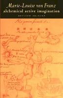 Marie-Louise Von Franz - Alchemical Active Imagination (C. G. Jung Foundation Books) - 9780877735892 - V9780877735892