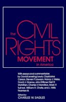 Eagles, Charles W. - The Civil Rights Movement in America (Chancellor's Symposium Series) - 9780878052981 - V9780878052981