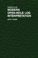John T. Dewan - Essentials of Modern Open-Hole Log Interpretation - 9780878142330 - V9780878142330