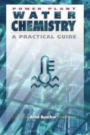 Brad Buecker - Power Plant Chemistry - 9780878146192 - V9780878146192