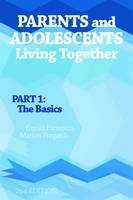 Gerald R. Patterson - Parents And Adolescents Living Together: Part 1, The Basics - 9780878225163 - V9780878225163