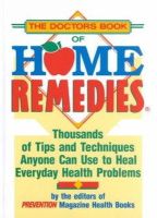 Debora Tkac - The Doctor's Book of Home Remedies: Thousands of Tips and Techniques Anyone Can Use to Heal Everyday Health Problems - 9780878578733 - KMK0008726