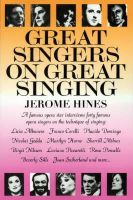 Jerome Hines - Great Singers on Great Singing: A Famous Opera Star Interviews 40 Famous Opera Singers on the Technique of Singing - 9780879100254 - V9780879100254