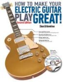 Dan Erlewine - How to Make Your Electric Guitar Play Great - Second Edition - 9780879309985 - V9780879309985