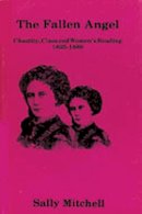 Mitchell - Fallen Angel: Chastity, Class, and Women's Reading, 1835-1880 - 9780879721558 - V9780879721558