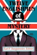 Bargainnier - Twelve Englishmen of Mystery - 9780879722500 - V9780879722500