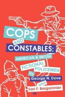 Bargainnier & Dove - Cops and Constables: American and British Fictional Policemen - 9780879723347 - 9780879723347