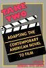 Barbara Tepa Lupack - Take Two: Adapting the Contemporary American Novel to Film - 9780879726423 - V9780879726423