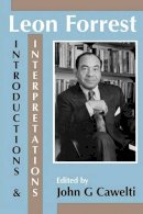 Cawelti - Leon Forrest: Introductions and Interpretations - 9780879727345 - V9780879727345
