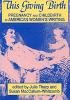 Tharp - This Giving Birth: Pregnancy and Childbirth in American Women's Writing - 9780879728083 - V9780879728083