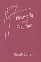 Rudolf Steiner - Necessity and Freedom - 9780880102605 - V9780880102605