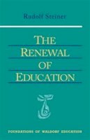 Rudolf Steiner - The Renewal of Education - 9780880104555 - V9780880104555