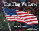 Ryan, Pam Munoz. Illus: Masiello, Ralph - Flag We Love - 9780881068443 - V9780881068443