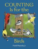 Mazzola, Frank, Jr.. Illus: Mazzola, Frank, Jr. - Counting Is for the Birds - 9780881069501 - V9780881069501