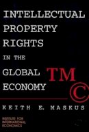 Keith Maskus - Intellectual Property Rights in the Global Economy - 9780881322828 - V9780881322828