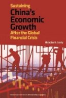 Nicholas Lardy - Sustaining China`s Economic Growth – After the Global Financial Crisis - 9780881326260 - V9780881326260