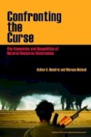 Cullen Hendrix - Confronting the Curse – The Economics and Geopolitics of Natural Resource Governance - 9780881326765 - V9780881326765
