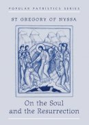 S Nyssa - On the Soul and Resurrection - 9780881411201 - V9780881411201