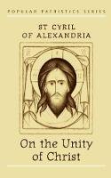 St St. Cyril Of Alexandria - On the Unity of Christ - 9780881411331 - V9780881411331