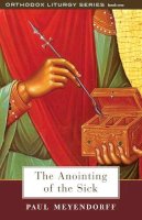 P Meyendorff - The Anointing of the Sick - 9780881411874 - V9780881411874