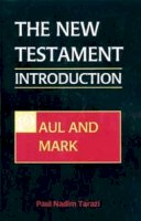 Paul Nadim Tarazi - The New Testament. An Introduction. Paul and Mark - 9780881411881 - V9780881411881