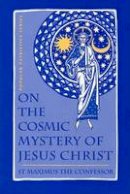 S Confessor - On the Cosmic Mystery of Jesus Chri - 9780881412499 - V9780881412499