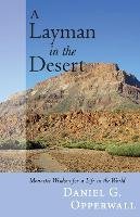 Daniel Opperwall - A Layman in the Desert: Monastic Wisdom for Life in the World - 9780881415223 - V9780881415223