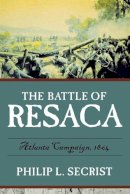 Philip L Secrist - The Battle of Resaca - 9780881462074 - V9780881462074