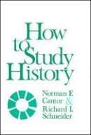 Norman F. Cantor - How to Study History - 9780882957098 - V9780882957098