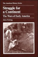 John Ferling - Struggle for a Continent: The Wars of Early America (American History Series) (The American History Series) - 9780882958965 - V9780882958965