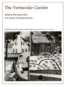 John Dixon Hunt - The Vernacular Garden (Dumbarton Oaks Colloquium on the History of Landscape Architecture// Papers) - 9780884022015 - V9780884022015