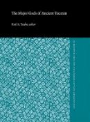 Karl A. Taube (Ed.) - The Major Gods of Ancient Yucatan (Studies in Pre-Columbian Art & Archaeology) - 9780884022046 - V9780884022046