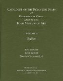 Eric McGeer (Ed.) - Catalogue of Byzantine Seals at Dumbarton Oaks and in the Fogg Museum of Art, 4: The East (Catalogue of Byzantine Seals at Dumbarton Oaks & in the Fogg) - 9780884022824 - V9780884022824