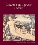 Michel Conan (Ed.) - Gardens, City Life, and Culture: A World Tour (Dumbarton Oaks Studies in Garden and Landscape History) - 9780884023289 - V9780884023289