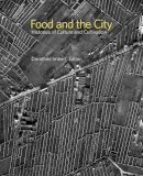 Doroth E Imbert - Food and the City: Histories of Culture and Cultivation (Dumbarton Oaks Colloquium on the History of Landscape Architecture) - 9780884024040 - V9780884024040