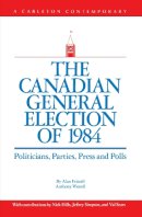 Frizzell, Alan; Westell, Anthony - The Canadian General Election of 1984 - 9780886290368 - V9780886290368