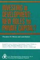 Theodore H. Moran - Investing in Development: New Roles for Private Capital? (U.S.-Third World Policy Perspectives, No 6) - 9780887380747 - KEX0187980