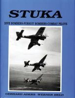 Gebhard Aders - Stuka: Dive Bombers-Pursuit Bombers-Combat Pilots- A Pictorial Chronicle of German Close-Combat Aircraft to 1945 - 9780887402166 - V9780887402166