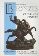 Pierre Kjellberg - The Bronzes of the Nineteenth Century: Dictionary of Sculptors - 9780887406294 - V9780887406294